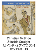 Christian McBride & Inside Straight�w�J�C���h�E�I�u�E�u���E���x�i�L���O���R�[�h�j
