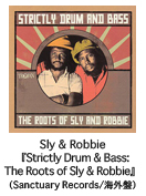 Sly & Robbie�wStrictly Drum & Bass:The Roots of Sly & Robbie�x�iSanctuary Records/�C�O�Ձj