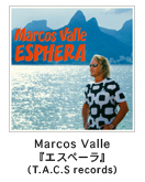�}���R�X�E���@�[��-MARCOS VALLE�w�G�X�y�[���x�iT.A.C.S records�j