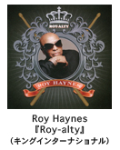 ���C�E�w�C���Y-ROY HAYNES�wRoy-alty�x�i�L���O�C���^�[�i�V���i���j