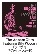 The Wooden Glass featuring Billy WootenwCIxiP@CER[hj