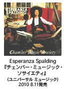 Esperanza Spalding�w�`�F���o�[�E�~���[�W�b�N�E�\�T�C�G�e�B�x�i���j�o�[�T�� �~���[�W�b�N�j