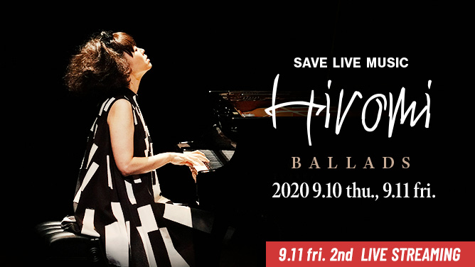 SAVE LIVE MUSIC Hiromi ～BALLADS～