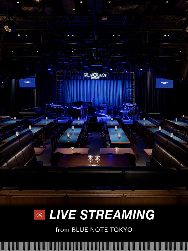 LIVE STREAMING at BLUE NOTE TOKYO
