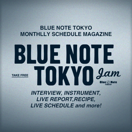 Schedule Magazine “JAM” | BLUE NOTE TOKYO