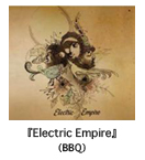 GNgbNEGpCA-ELECTRIC EMPIREwElectric Empirex(BBQ)