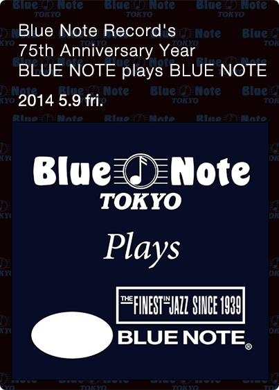 BLUE NOTE plays BLUE NOTE｜ARTISTS｜BLUE NOTE TOKYO