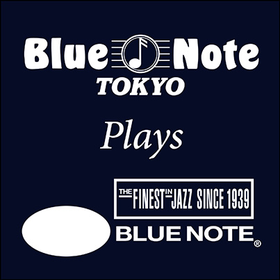 BLUE NOTE plays BLUE NOTE｜ARTISTS｜BLUE NOTE TOKYO