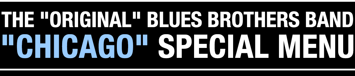 THE ORIGINAL BLUES BROTHERS BAND SPECIAL MENU