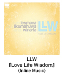 LLW『Love Life Wisdom』(Inline Music/海外盤)