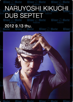 NARUYOSHI KIKUCHI-菊地成孔：BLUE NOTE TOKYO