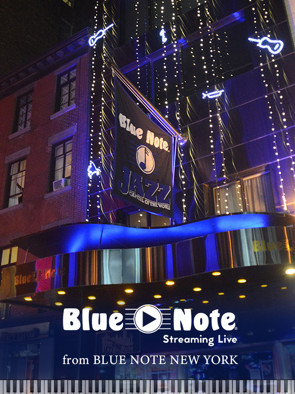 LIVE STREAMING from BLUE NOTE NEW YORK