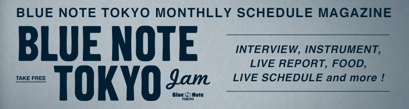 Schedule Magazine “JAM” | BLUE NOTE TOKYO