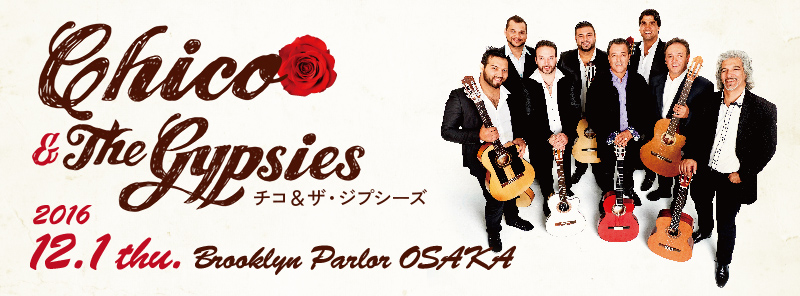 チコ＆ザ・ジプシーズ ブルックリンパーラー大阪公演